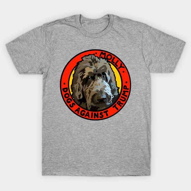 DOGS AGAINST TRUMP - MOLLY T-Shirt by SignsOfResistance